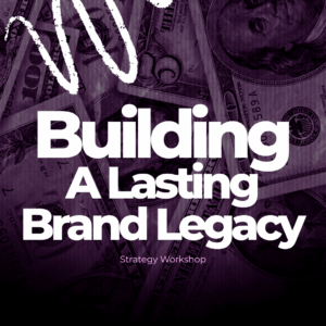 building a lasting brand legacy strategy workshop